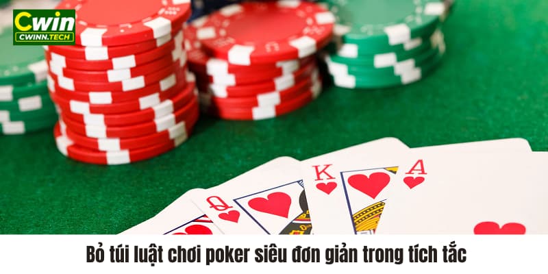 bo-tui-luat-choi-poker-sieu-don-gian-trong-tich-tac