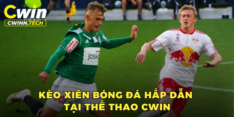 keo-xien-bong-da-hap-dan-tai-the-thao-Cwin