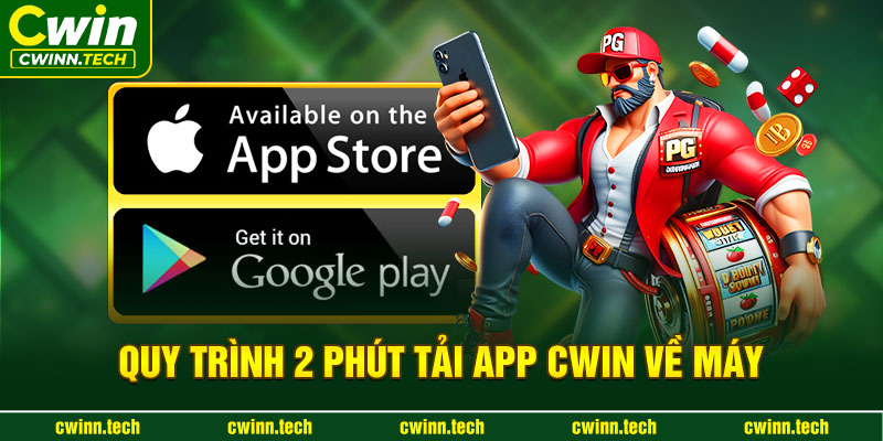 quy-trinh-2-phut-tai-app-cwin-ve-may